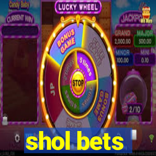 shol bets