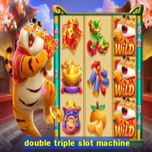 double triple slot machine