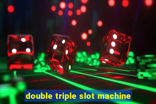 double triple slot machine