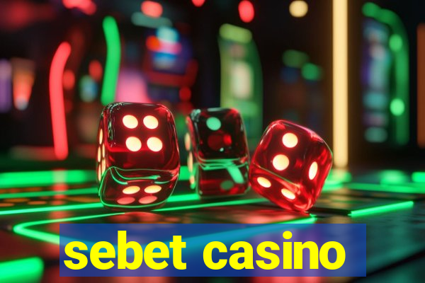 sebet casino