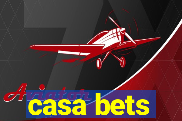 casa bets