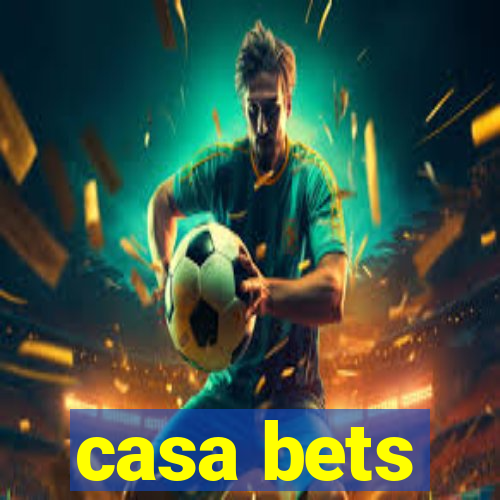 casa bets