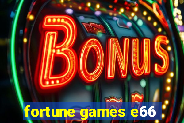 fortune games e66