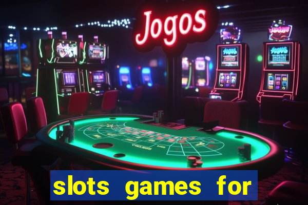 slots games for free online