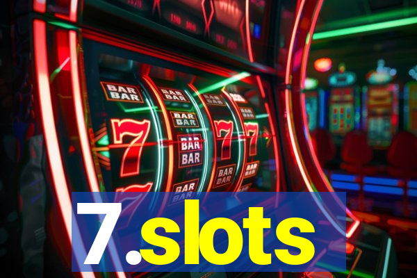 7.slots