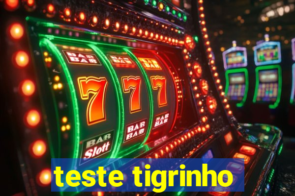 teste tigrinho