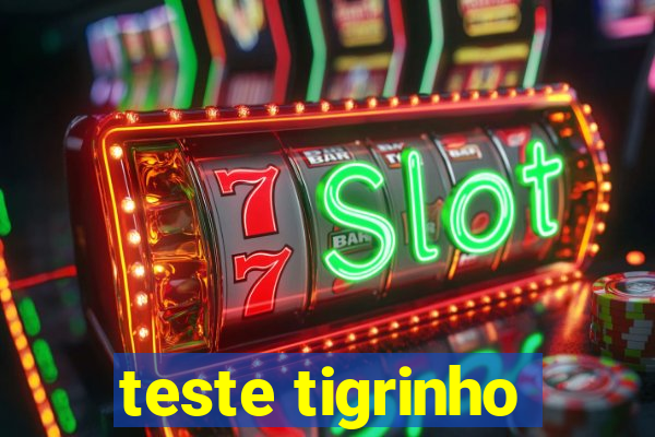 teste tigrinho