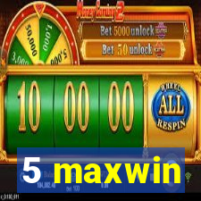 5 maxwin