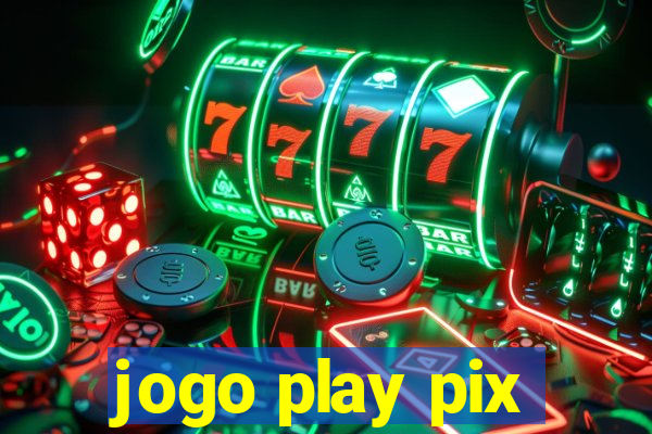 jogo play pix