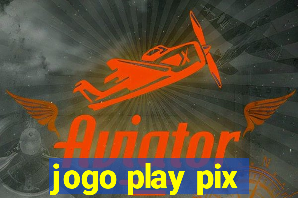 jogo play pix