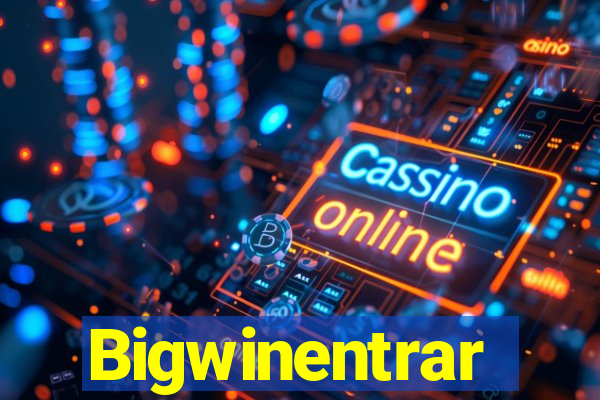 Bigwinentrar