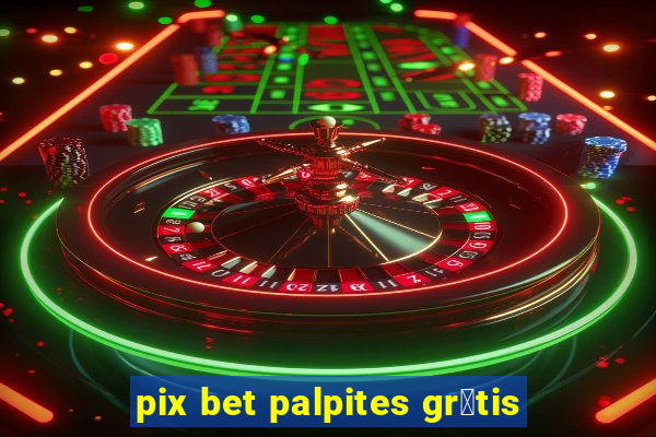 pix bet palpites gr谩tis