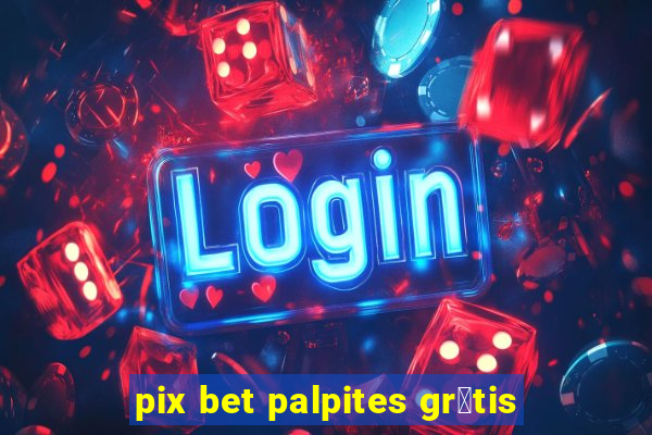 pix bet palpites gr谩tis