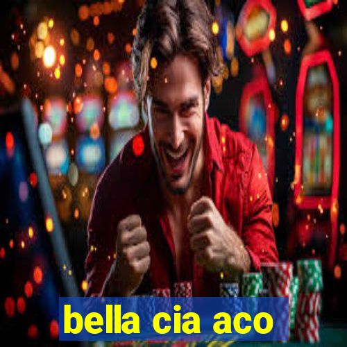 bella cia aco