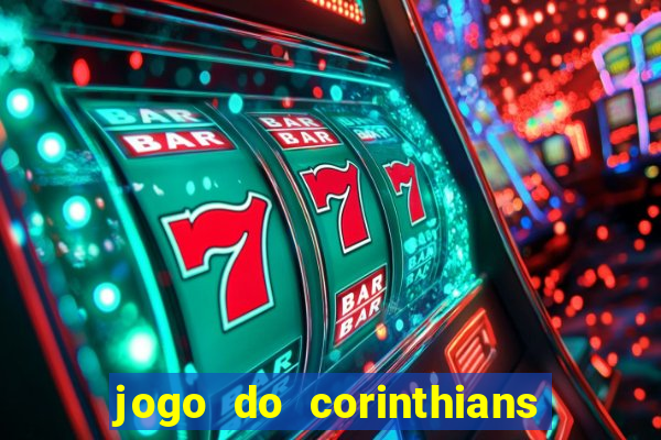 jogo do corinthians contra botafogo