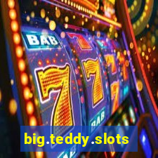 big.teddy.slots