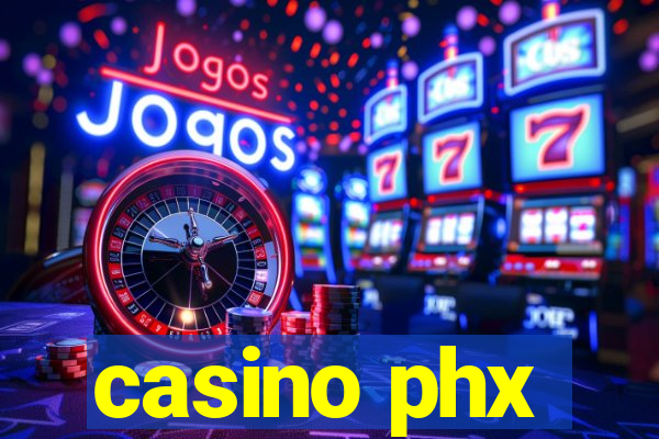 casino phx