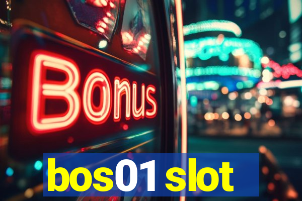 bos01 slot