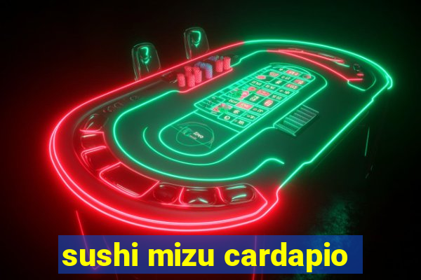 sushi mizu cardapio