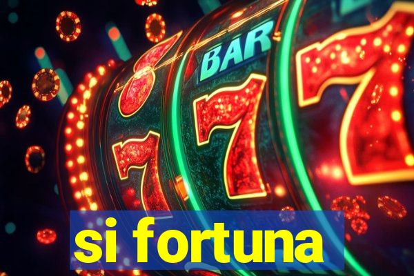 si fortuna