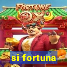 si fortuna