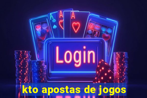 kto apostas de jogos