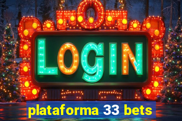 plataforma 33 bets