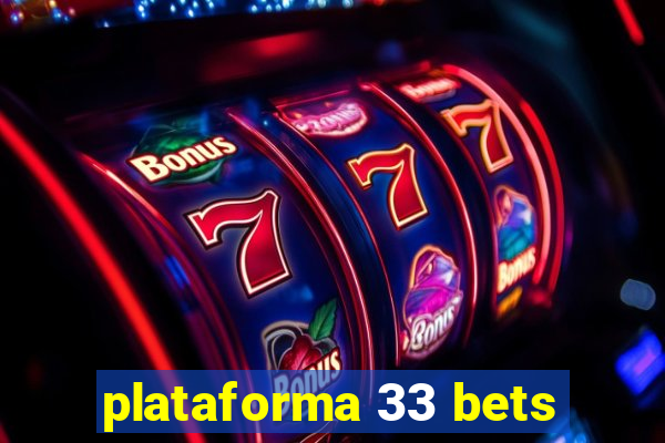 plataforma 33 bets