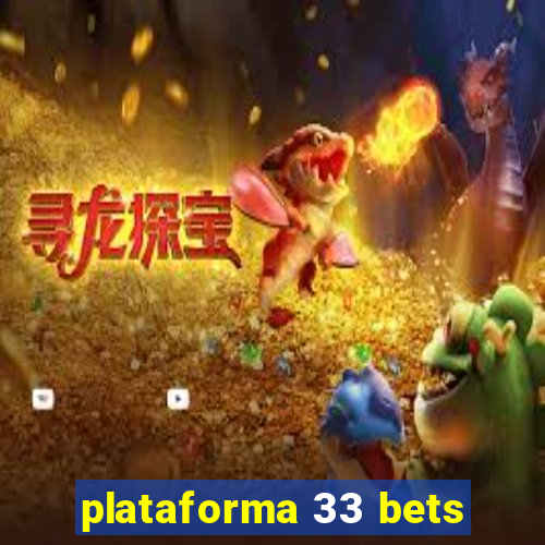 plataforma 33 bets