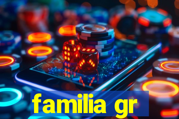 familia gr