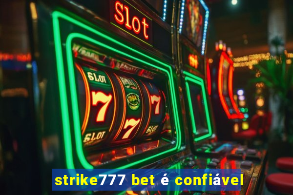 strike777 bet é confiável