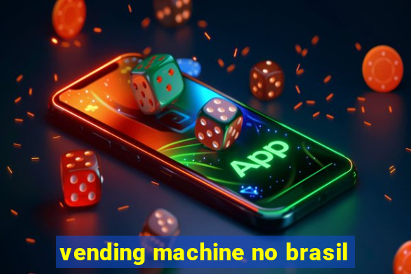 vending machine no brasil