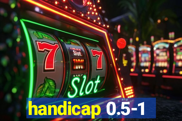 handicap 0.5-1