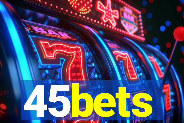 45bets