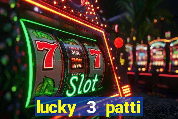 lucky 3 patti online real free game