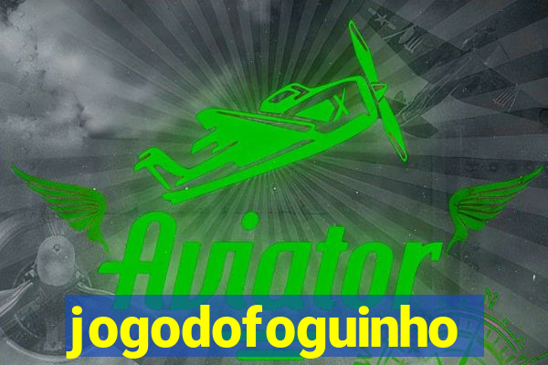 jogodofoguinho