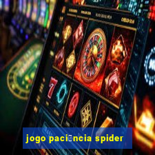 jogo paci锚ncia spider