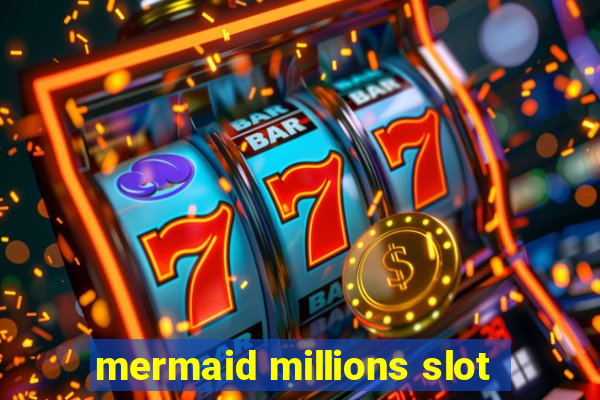 mermaid millions slot