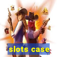 slots case