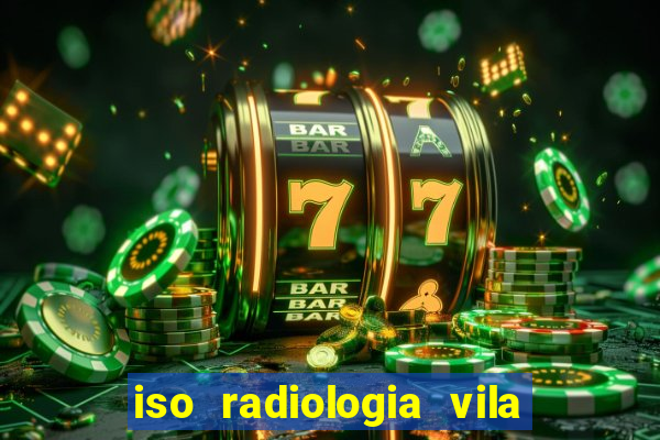 iso radiologia vila nova cachoeirinha