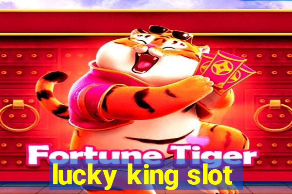 lucky king slot