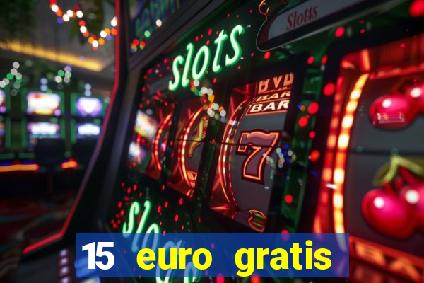 15 euro gratis casino bonus