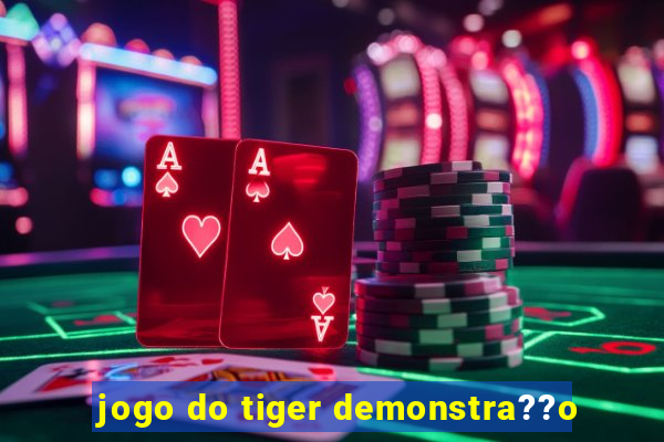 jogo do tiger demonstra??o