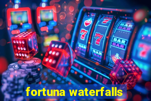 fortuna waterfalls