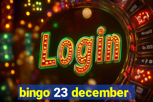 bingo 23 december