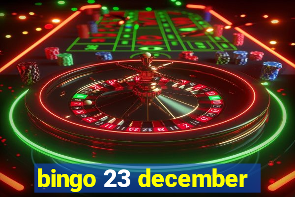 bingo 23 december