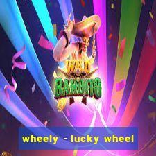 wheely - lucky wheel