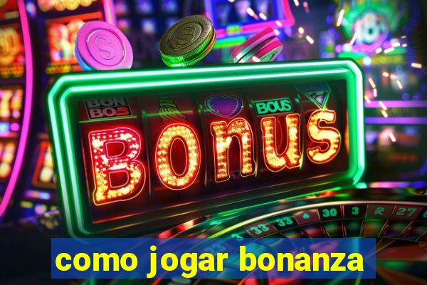 como jogar bonanza