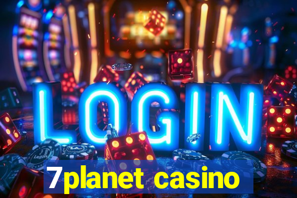 7planet casino