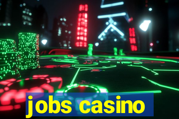 jobs casino